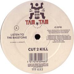 Cut 2 Kill - Listen To The Basstone - Tam Tam