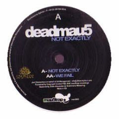 Deadmau5 - Not Exactly - Mau5Trap
