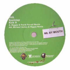 Beatniqz - Kick It (Remixes) - Nil By Mouth