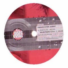 Undercover Agent - Dubplate Circles (Majistrate Remix) - Juice Records 36
