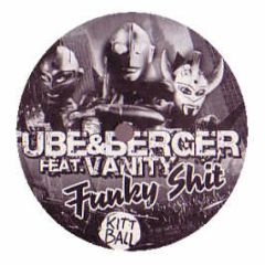 Tube & Berger Feat. Vanity - Funky Shit - Kittball Records