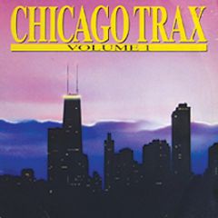 Various Artists - Chicago Trax Volume 1 - BCM