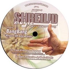 Bang Bang - Prison Of Attraction - Shrewd Music