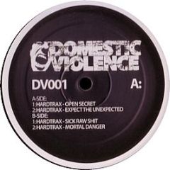 Hardtrax - Open Secret / Expect The Unexpected - Domestic Violence