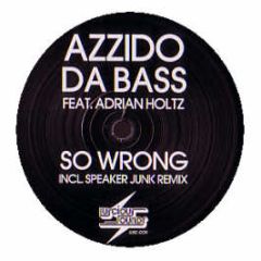 Azzido Da Bass Feat. Adrian Holtz - So Wrong - Luscious Sounds