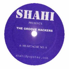 Shahi Presents The Groove Hackers - Heartache No 9 - Shahi 1