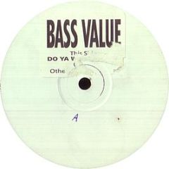 Bass Value - Do You Wanna Party - White Bp
