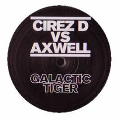 Cirez D Vs Axwell - Galactic Tiger - Galactic 1