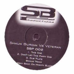Shaun Burgin Vs Veteran - This One / Don't Let This Party End / Dub Plate - Sb Productions 2