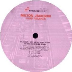 Milton Jackson - 1998 (Remixes) - Tronic Sole