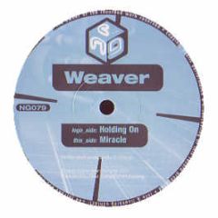 Weaver - Holding On / Mircale - Next Generation