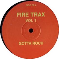 Fire Trax - Gotta Rock / Bust It! - Ruff On Wax