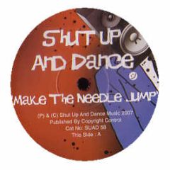 Shut Up & Dance - Make The Needle Jump - Shut Up & Dance