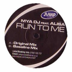 Mya DJ Feat. Alisa - Run To Me - Jump Records