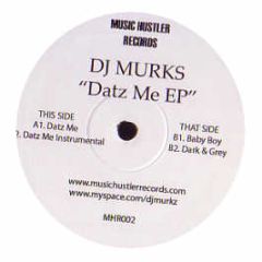 DJ Murkz - Datz Me EP - Music Hustler Records