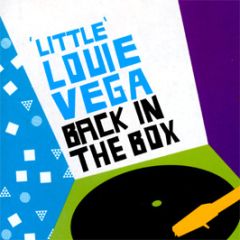 Little Louie Vega  - Back In The Box (Un-Mixed) - Back In The Box