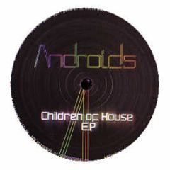 Androids (Ignition Technician) - Children Of House EP - Androids