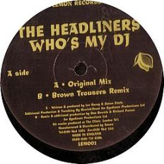 Headliners - Who's My DJ - Lemon Records