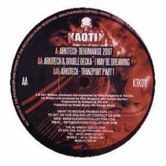 Arkitech / Arkitech & Double Decka - Dehumanise (2007) / I May Be Dreaming - Kaotik Records