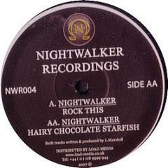 Nightwalker - Rock This / Hairy Chocolate Starfish - Nightwalker Rec