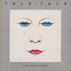 Talk Talk - The Party's Over - EMI