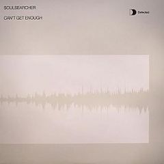 Soulsearcher - Can't Get Enough - Defected