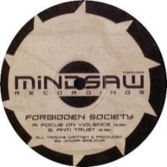 Forbidden Society - Focus On Violence - Mindsaw Recordings