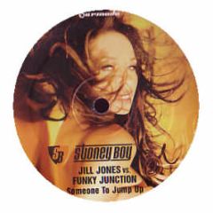 Jill Jones Vs Funky Junction - Someone To Jump Up - Stoney Boy