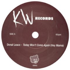 Donal Leace - Today Wont Come Again (Hey Mama) - Kw Records