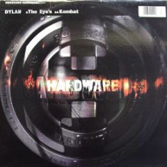 Dylan - The Eye's / Kombat - Renegade Hardware
