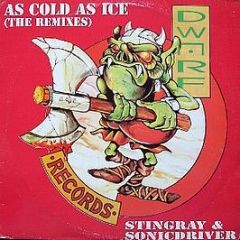 Stingray & Sonic Driver - As Cold As Ice (Remixes) - Dwarf Records