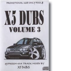 X5 Dubs - Volume 3 - X5 Dubs