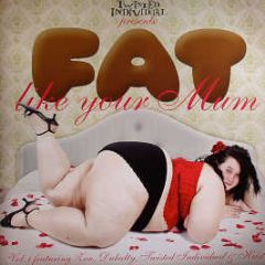 Various Artists - Fat Like Your Mum Vol. 1 - Grid