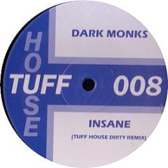 Dark Monks Feat Mim - Insane (2008 Remix) - Tuff House