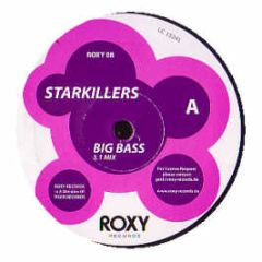 Starkillers - Big Bass - Roxy