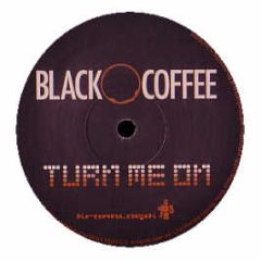 Black Coffee - Turn Me On - Kronologik