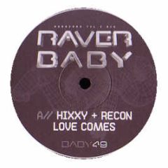 Hixxy & Recon - Love Comes - Raver Baby