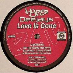 Hyper Deejays - Love Is Gone - Bad Records