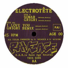 Electrotete - I Love You (Remix) / Sonar Grigri - Rave Age