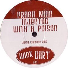 Praga Khan - Injected With A Poison (2008 Remix) - Winx Dirt