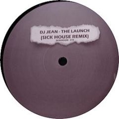 DJ Jean - The Launch (2008 Remix) - Sickhouse