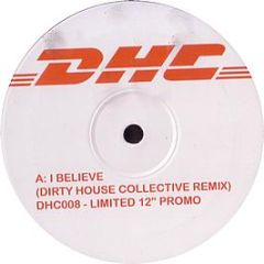 Happy Clappers - I Believe (2008 Remix) - Dirty House Collective