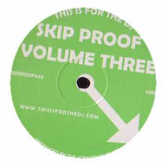 Scratchaholics - This Is For The DJ : Skip Proof (Volume Three) - Djs Proof