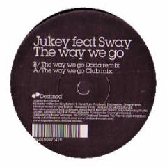 Jukey Ft. Sway - The Way We Go - Destined