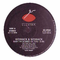 Womack & Womack - Baby I'm Scared Of You - Elektra