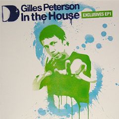 Gilles Peterson - In The House (EP 1) - In The House
