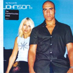 Johnson - Say You Love Me (Frankie Knuckles) - Higher Ground