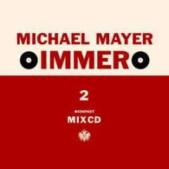Michael Mayer Presents - Immer 2 - Kompakt