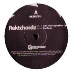 Rektchordz - Turn These Speakers Up - Highgrade