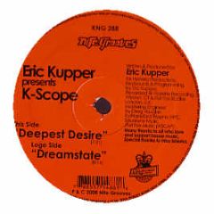 Eric Kupper Pres. K-Scope - Deepest Desire - Nite Grooves